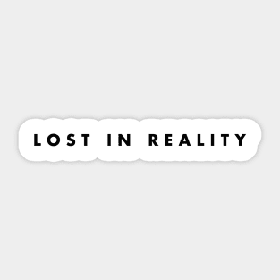 LOST IN REALITY Sticker